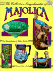 The Collector's Encyclopedia of Majolica